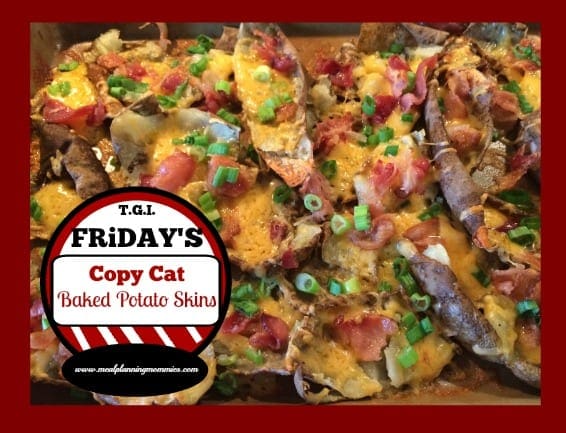 TGIFridays Baked Potato Skins Meal Planning Mommies
