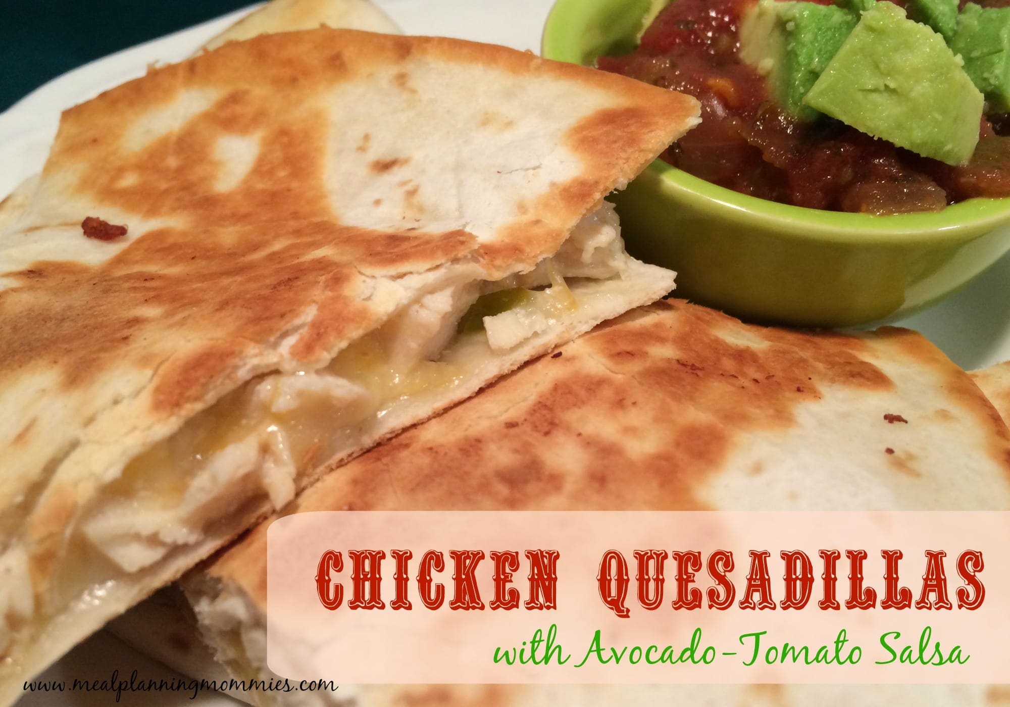 chicken quesadillas with avocado tomato salsa