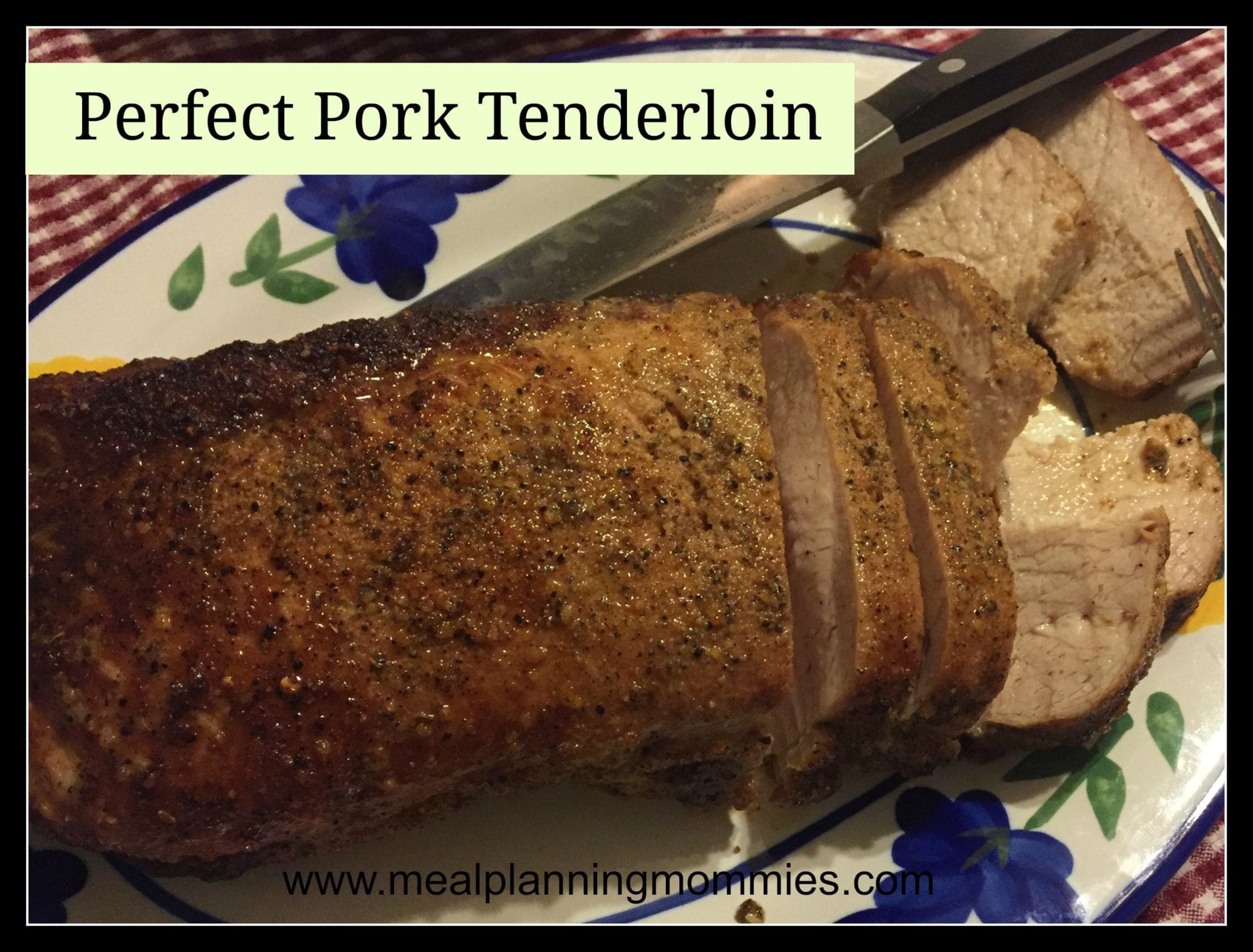 Perfect Pork Tenderloin