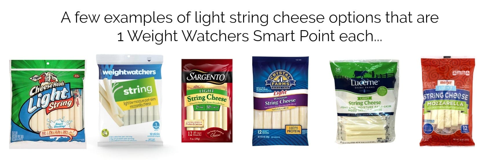Examples of light string cheese options that are just 1 Weight Watchers Smart Point each.