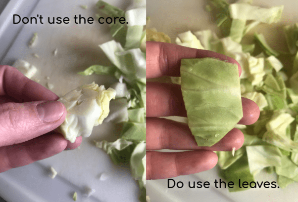 When you cut the cabbage for the soup do not use the core, just the leaves.