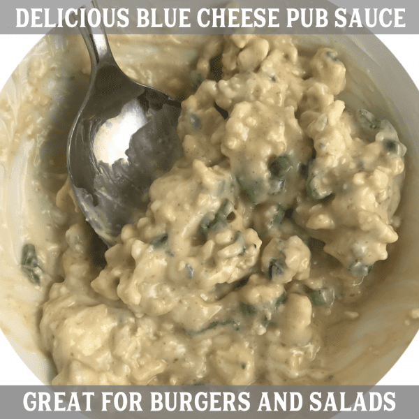 Delicious Blue Cheese Pub sauce and salad dressing. Perfect for burgers, chicken sandwiches, and salads!