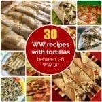 30 Weight Watchers Recipes That Use Tortillas